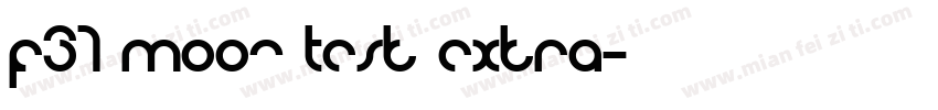 F37 Moon Test Extra字体转换